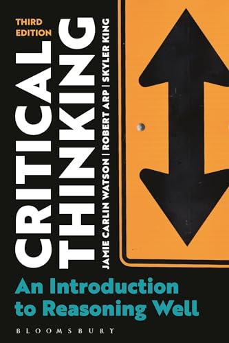 Critical Thinking An Introduction To Reasoning Well 3rd Watson