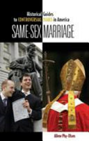 Samesex Marriage Historical Guides To Controversial Issues In America 1st Edition Phyolsen