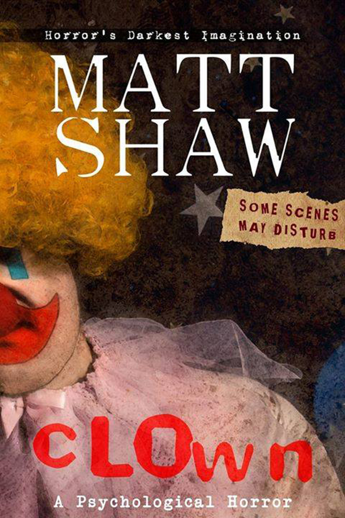 Clown A Novel Of Extreme Psychological Horror Shaw Matt