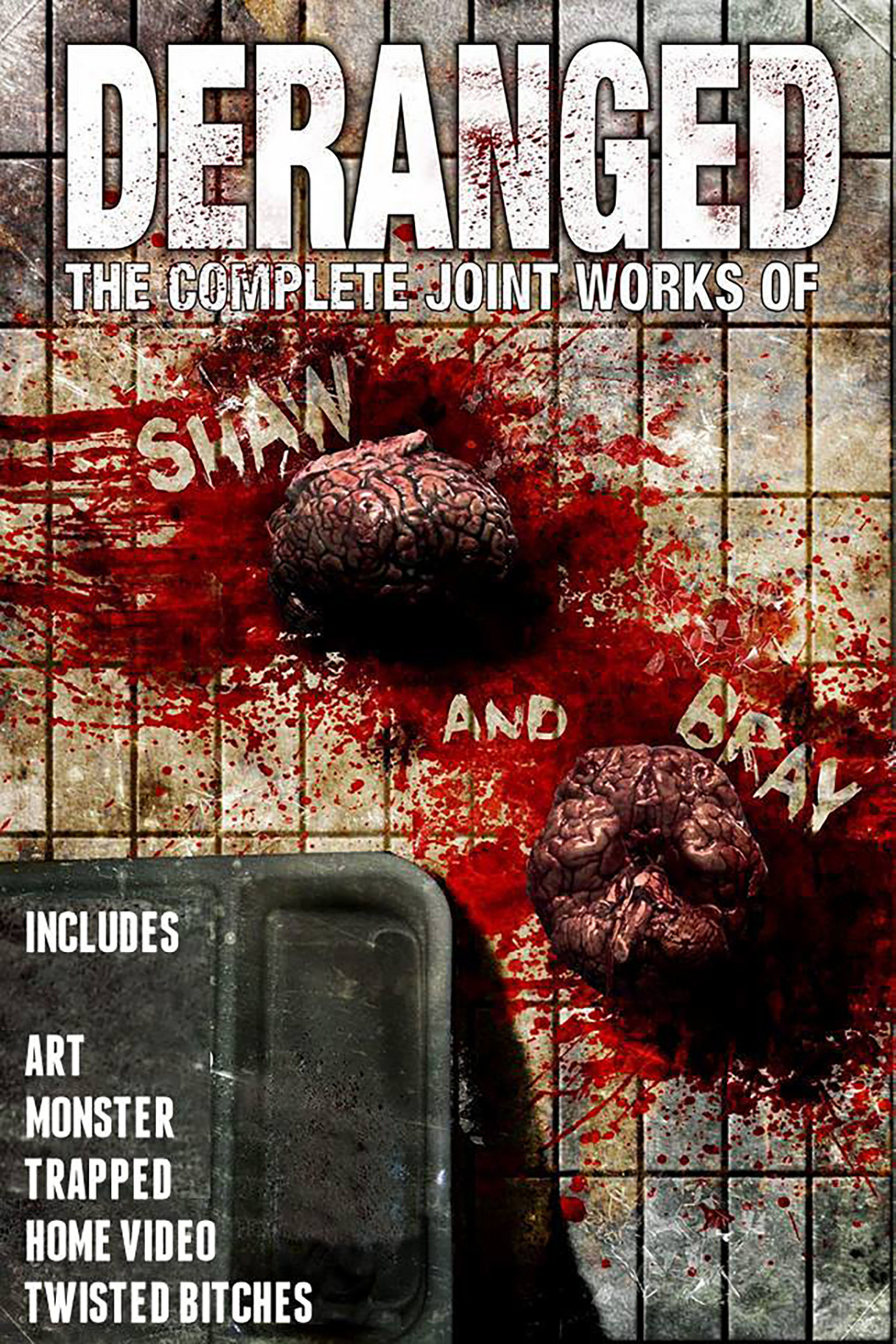Deranged The Complete Horror And Pain Bray Michael Shaw Matt