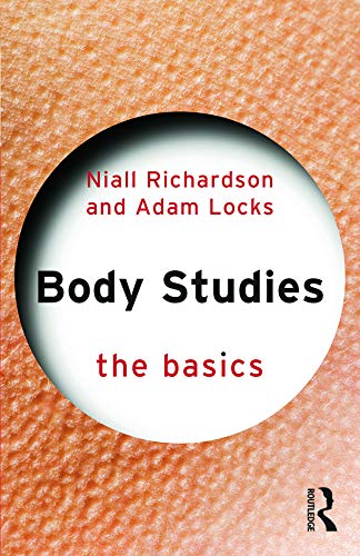 Body Studies The Basics 1st Edition Richardson Niall Locks Adam
