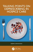Talking Points On Deprescribing In Hospice Care 1st Edition Shrivastava