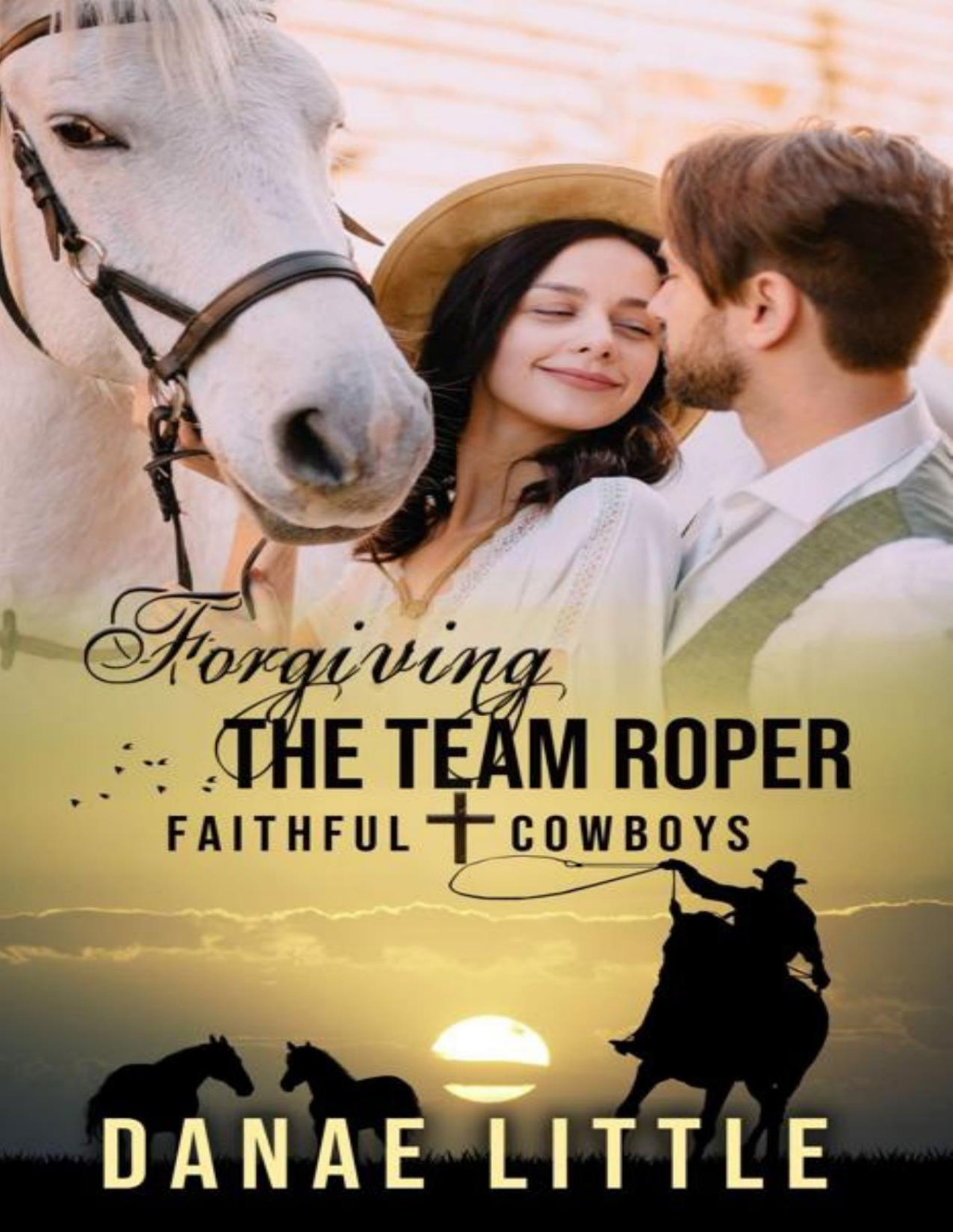 Forgiving The Team Roper Danae Little
