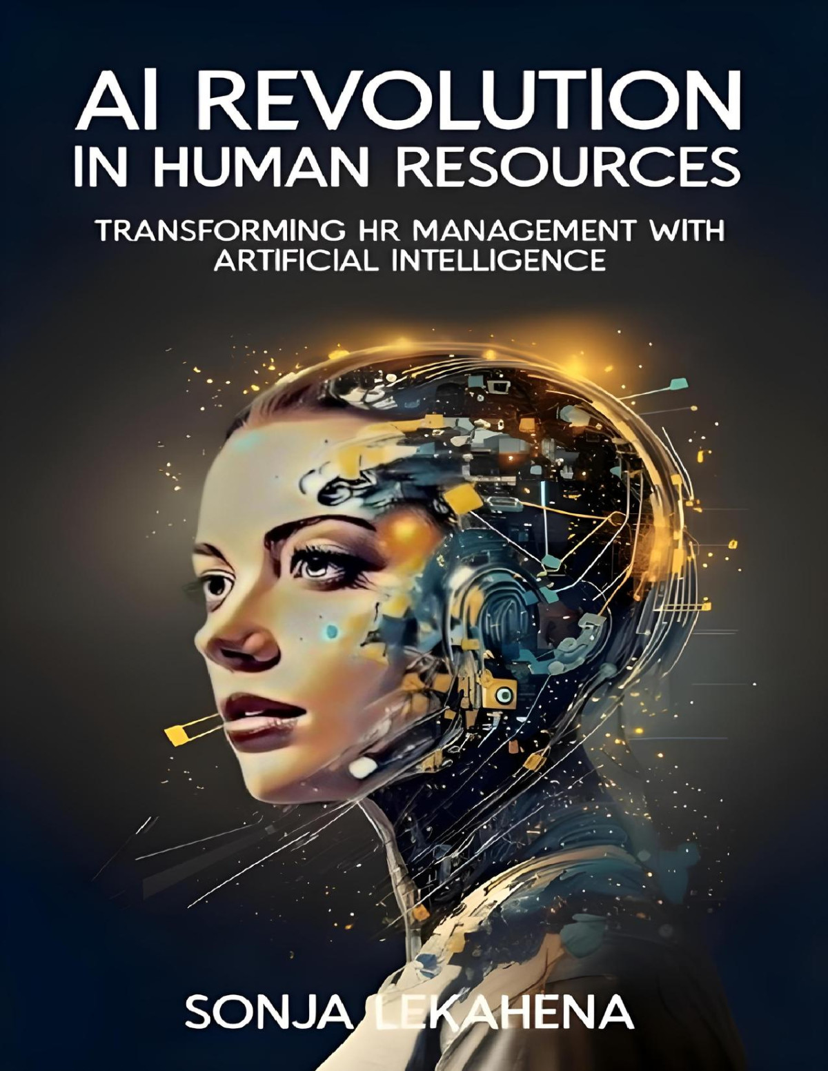 Ai Revolution In Human Resources Transforming Hr Management With Artificial Intelligence Lekahena