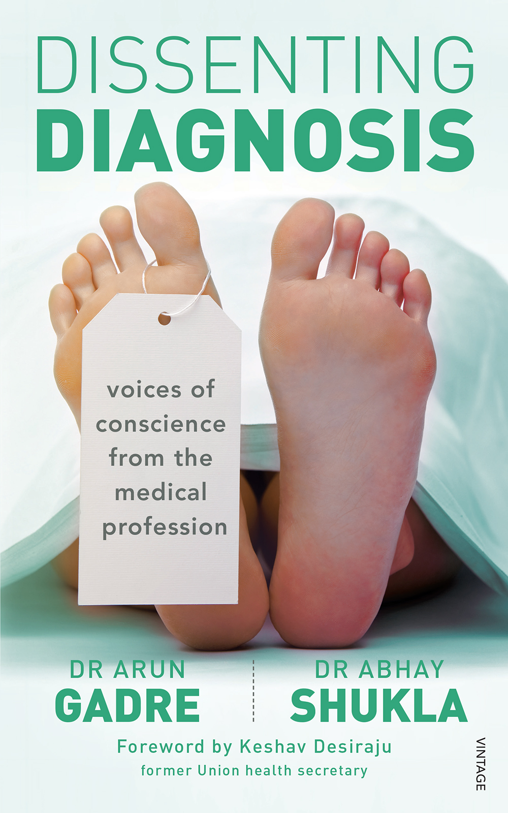 Dissenting Diagnosis Voices Of Conscience From The Medical Profession Arun Gadre