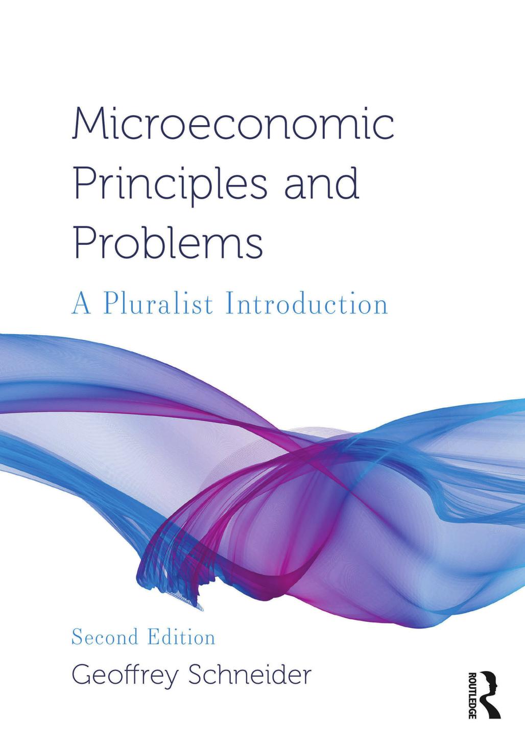 Microeconomic Principles And Problems A Pluralist Introduction 2nd Edition 2nd Geoffrey Schneider
