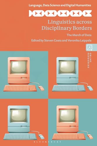 Linguistics Across Disciplinary Borders The March Of Data Steven Coats