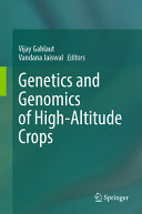 Genetics And Genomics Of Highaltitude Crops 1st Edition Vijay Gahlaut