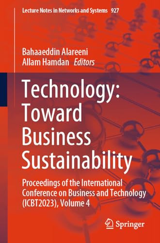Technology Toward Business Sustainability Proceedings Of The International Conference On Business And Technology Icbt2023 Volume 4 1st Edition Bahaaeddin Alareeni
