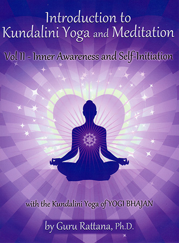 Introduction To Kundalini Yoga Volume 2 Inner Guide To Awareness And Selfinitiation Guru Rattana