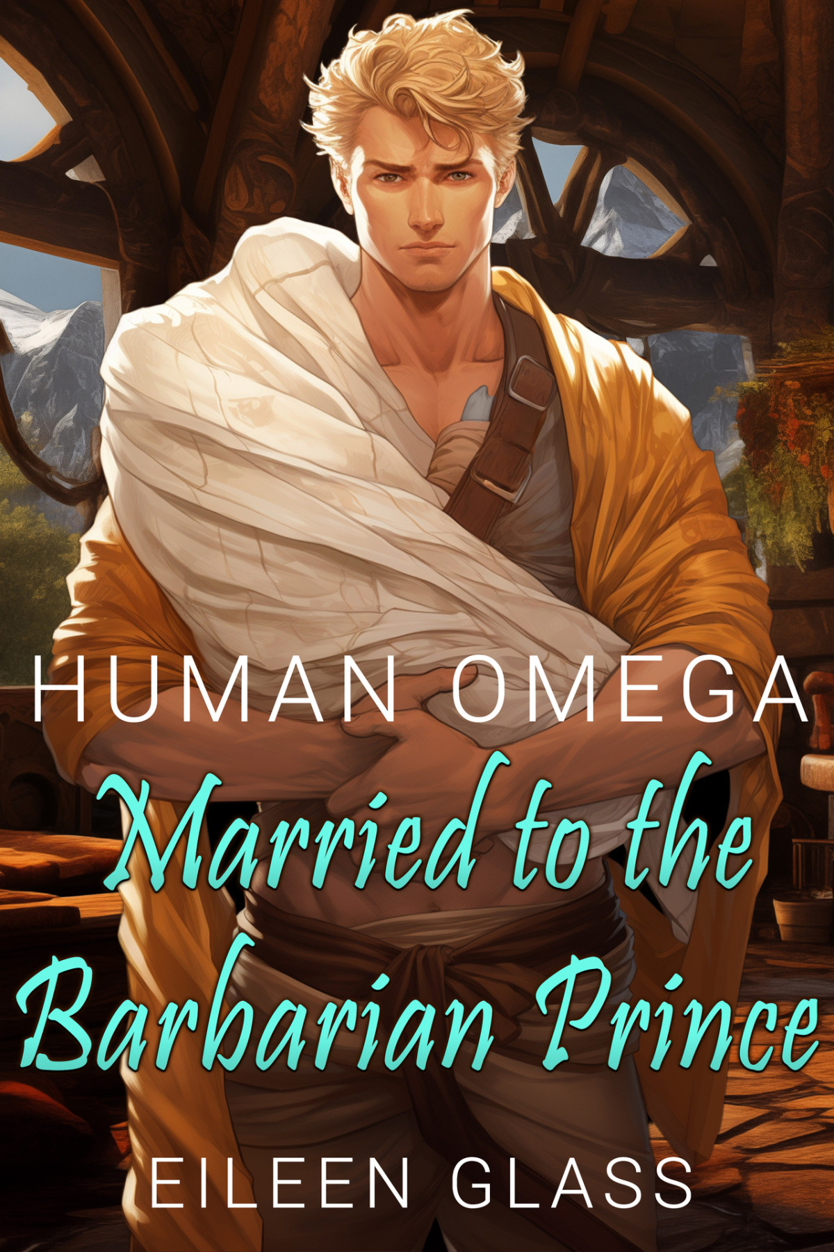 Human Omega Married To The Barbarian Prince Pykh Book 4 Eileen Glass