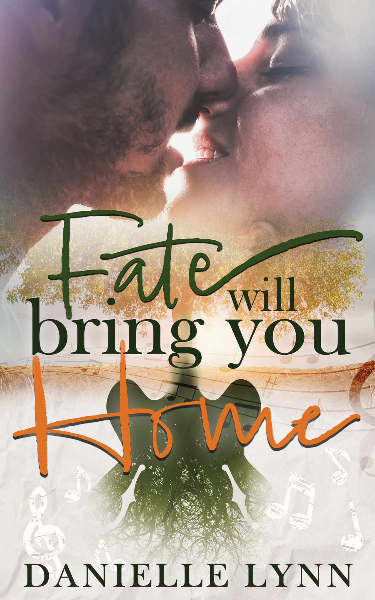 Fate Will Bring You Home A Book Of Family Love And A Little Bit Of Fate Danielle Lynn