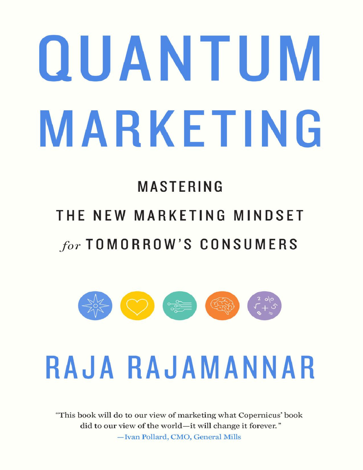 Quantum Marketing Mastering The New Marketing Mindset For Tomorrows Consumers 1st Edition Rajamannar