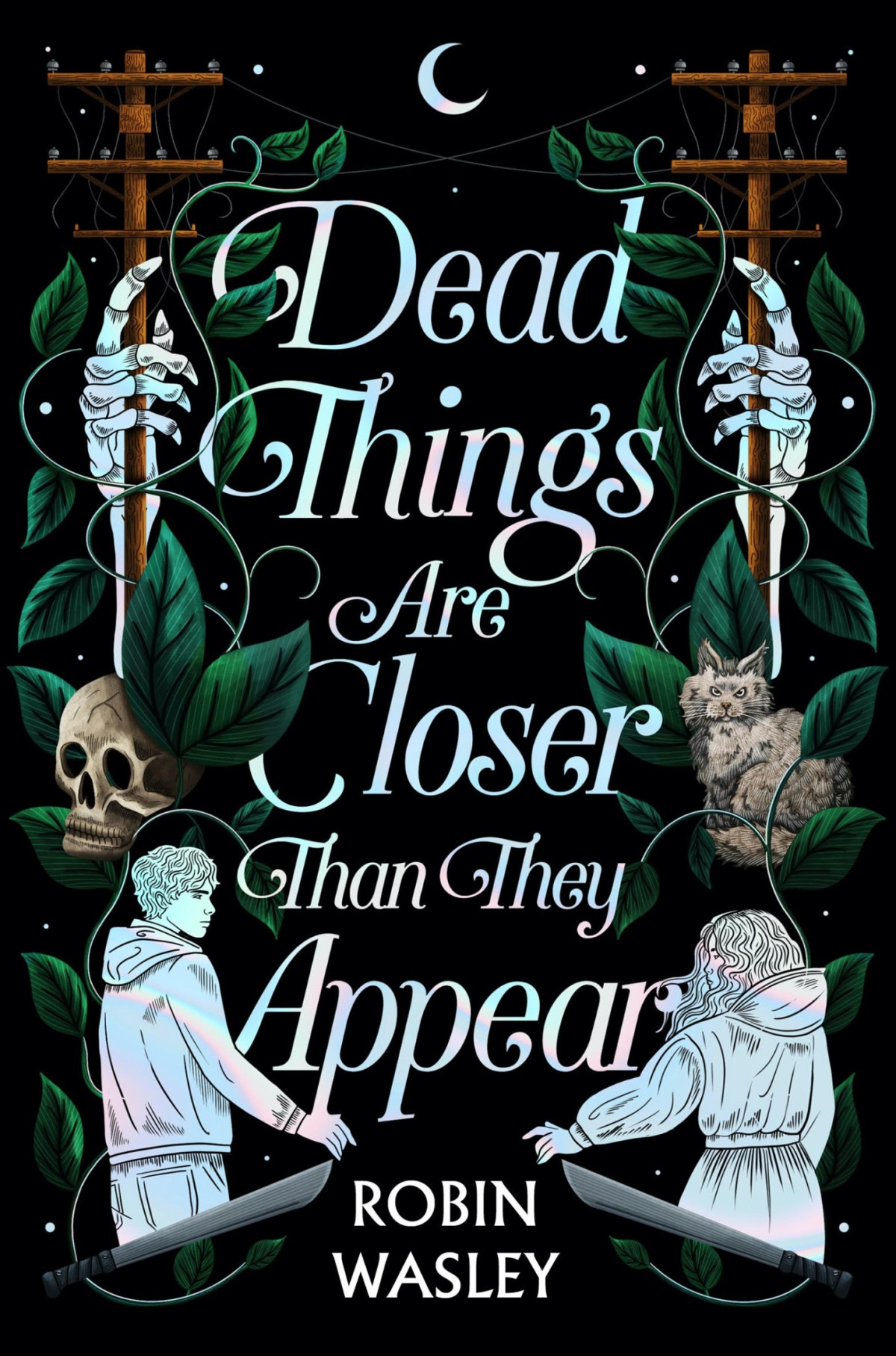 Dead Things Are Closer Than They Appear Robin Wasley