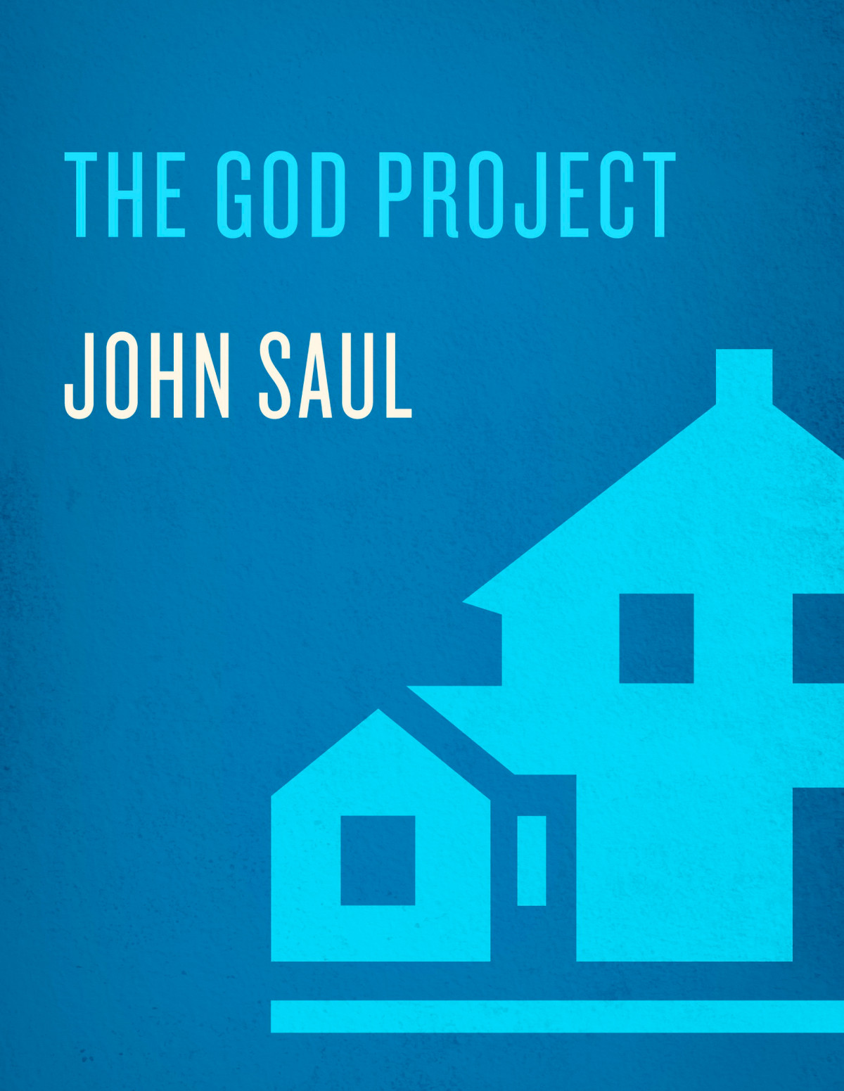 The God Project A Novel John Saul