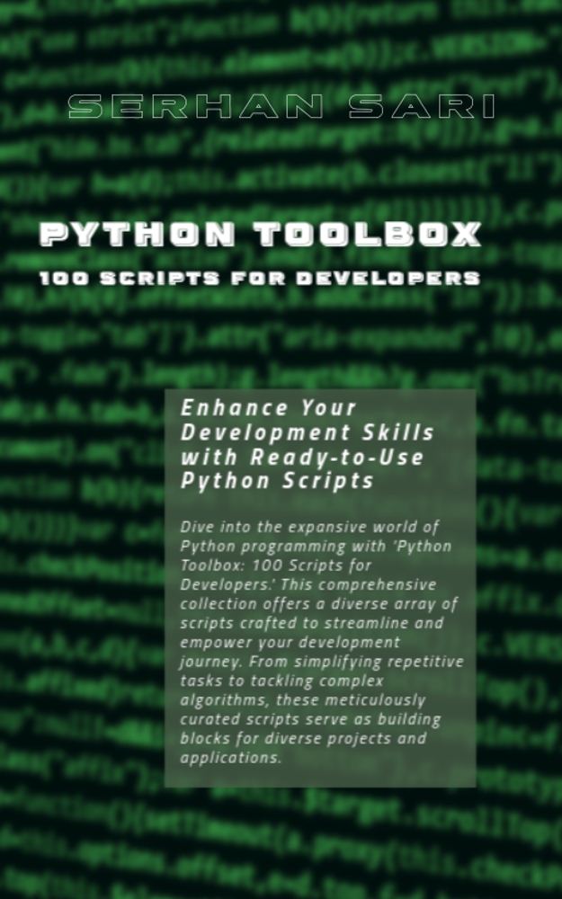 Python Toolbox 100 Scripts For Developers Enhance Your Development Skills With Readytouse Python Scripts Sari