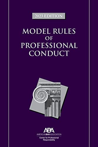 Model Rules Of Professional Conduct 2023 Edition Center For Professional Responsibility