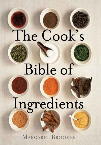 The Cooks Bible Of Ingredients Margaret Brooker