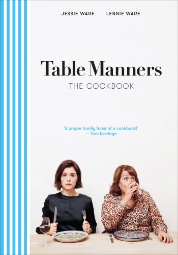 Table Manners The Cookbook Jessie Ware Lennie Ware