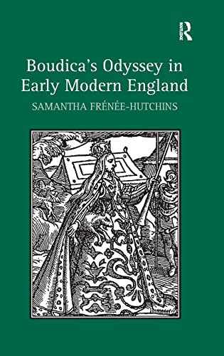 Boudicas Odyssey In Early Modern England 1st Edition Frnehutchins