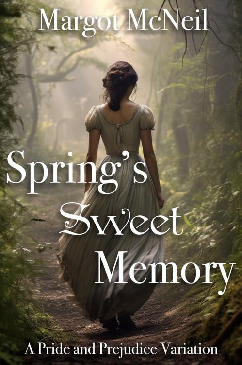 Springs Sweet Memory A Pride And Prejudice Variation Margot Mcneil