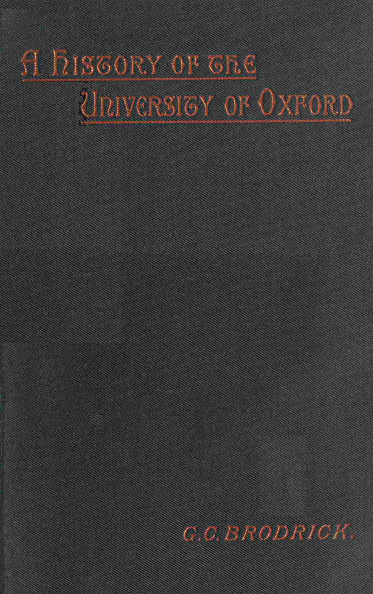 A History Of The University Of Oxford George C Brodrick