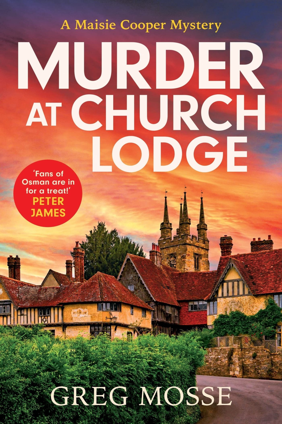 Murder At Church Lodge The First In An Absolutely Gripping New Small Village Cosy Crime Series Maisie Cooper Mysteries Mosse