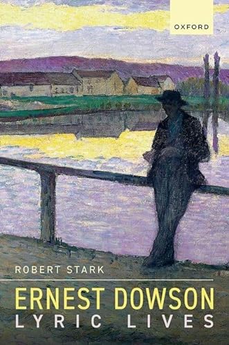 Ernest Dowson Lyric Lives Stark Robert