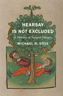 Hearsay Is Not Excluded A History Of Natural History Michael R Dove