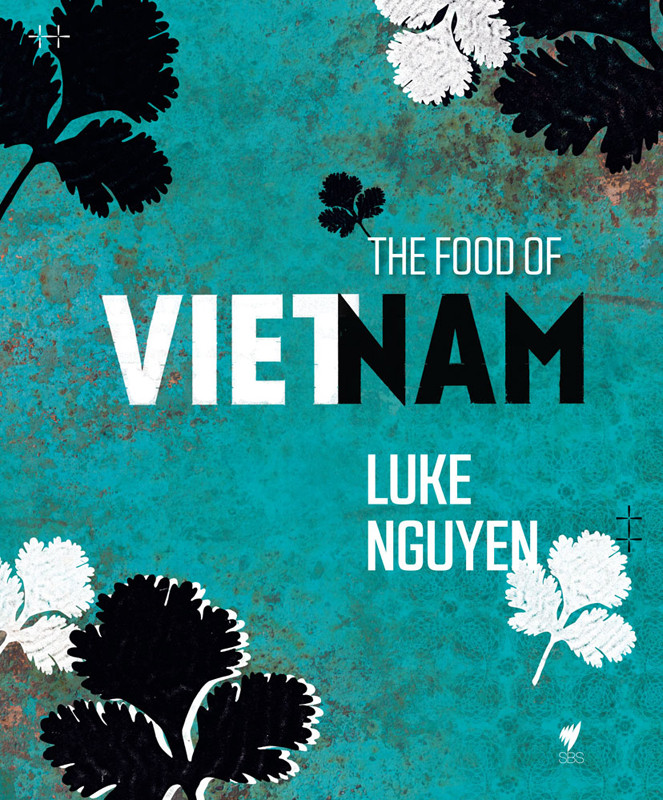 The Food Of Vietnam Luke Nguyen