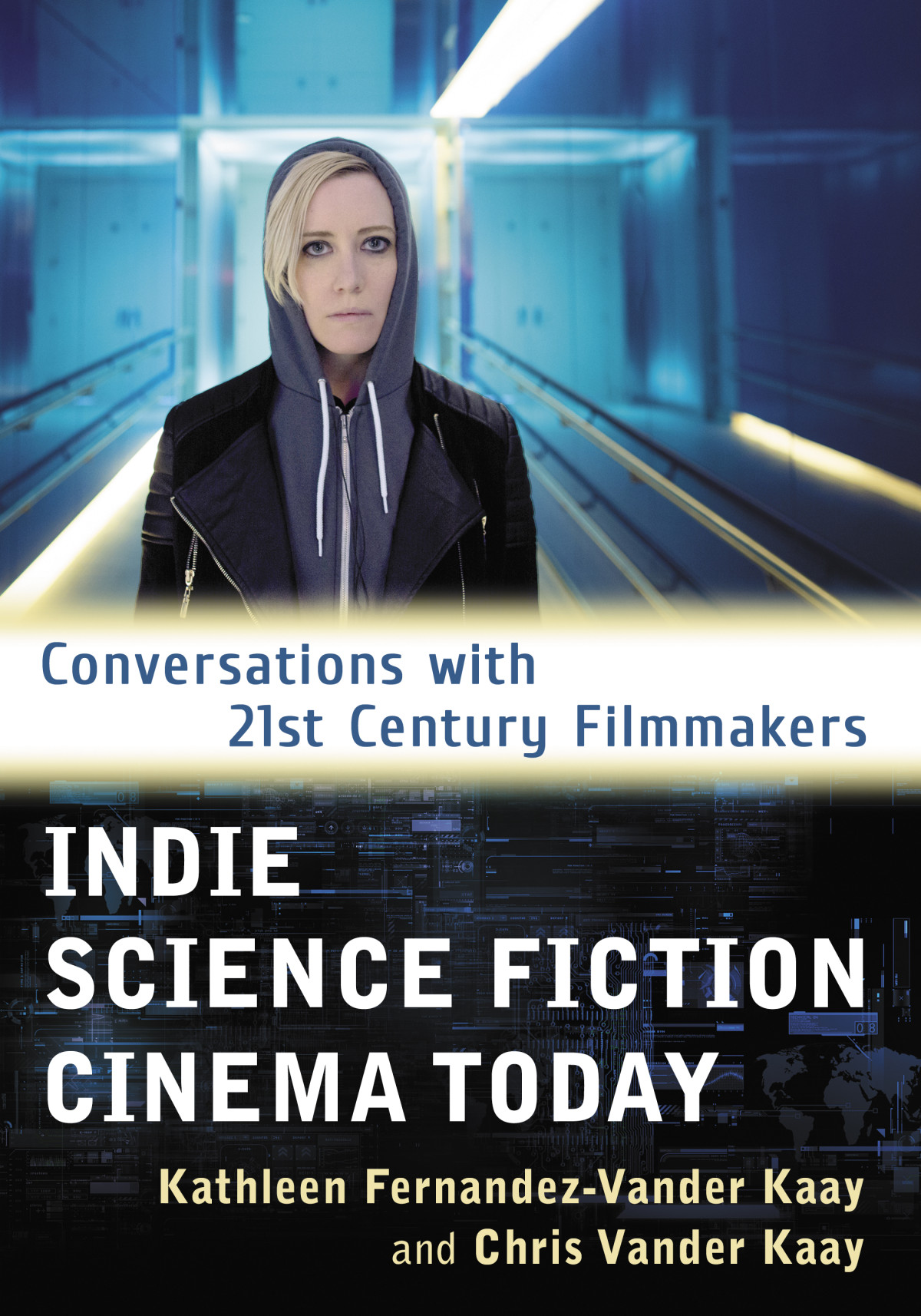 Indie Science Fiction Cinema Today Fernandezvander Kaay Kathleen