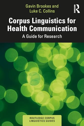 Corpus Linguistics For Health Communication A Guide For Research 1st Edition Brookes