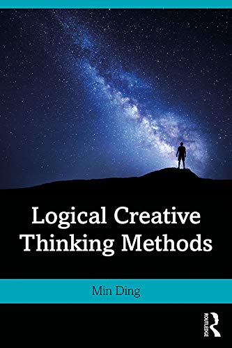 Logical Creative Thinking Methods 1st Edition Ding Min