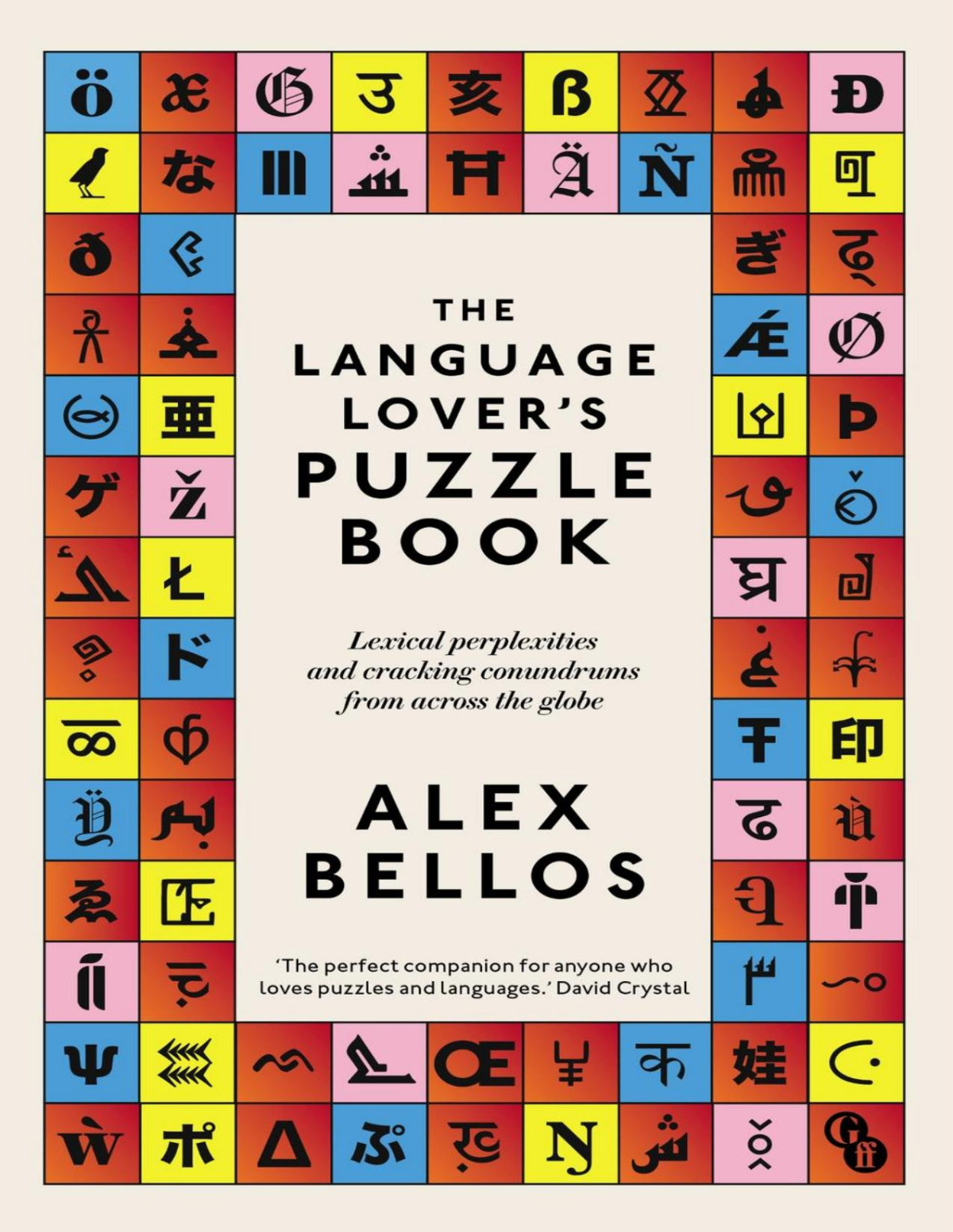 The Language Lovers Puzzle Book Lexical Complexities And Cracking Conundrums From Across The Globe Alex Bellos