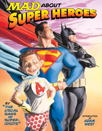 Mad About Super Heroes 1st Edition The Usual Gang Of Superidiots