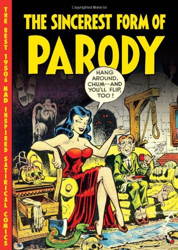 The Sincerest Form Of Parody The Best 1950s Mad Inspired Satirical Comics First Edition Benson