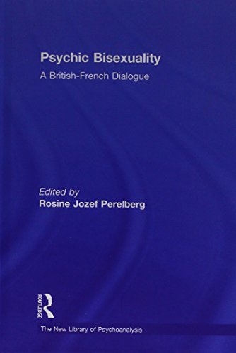 Psychic Bisexuality A Britishfrench Dialogue 1st Edition Rosine Jozef Perelberg