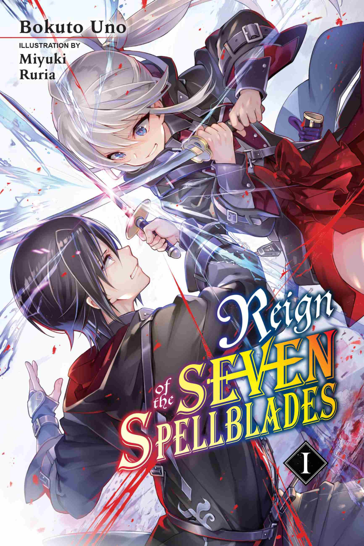 Reign Of The Seven Spellblades Vol 1 Bokuto Uno And Miyuki Ruria