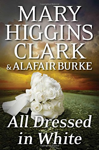 All Dressed In White An Under Suspicion Novel First Edition Clark