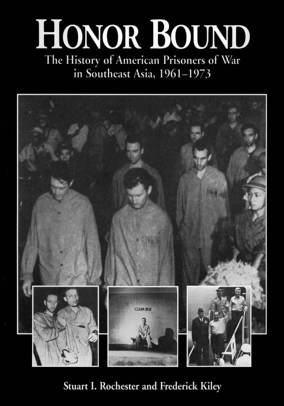 Honor Bound The History Of American Prisoners Of War In Southeast Asia 19611973 Stuart I Rochester Frederick Kiley