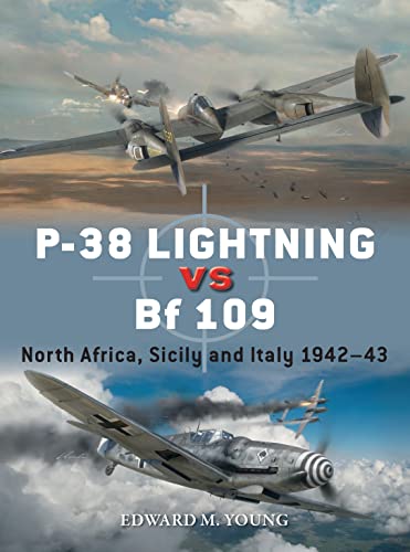 P38 Lightning Vs Bf 109 North Africa Sicily And Italy 194243 Edward M Young