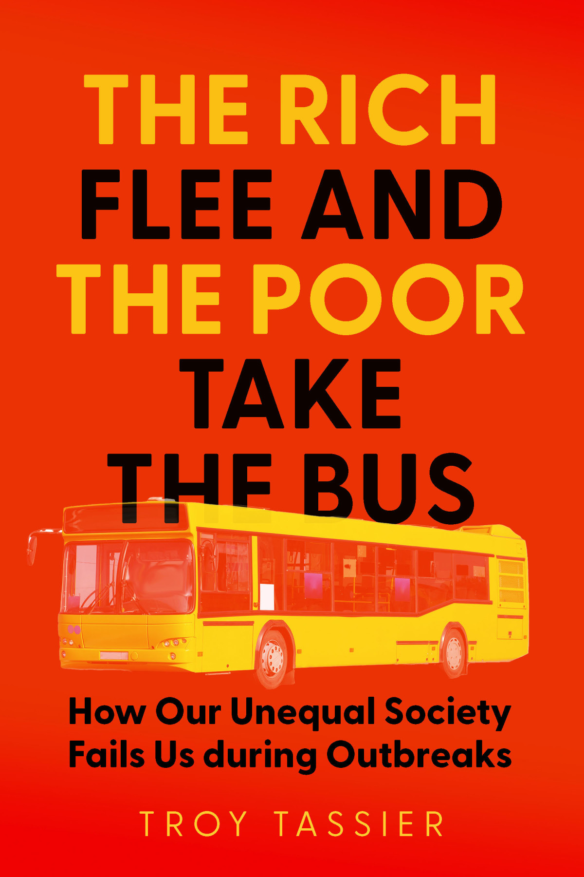 The Rich Flee And The Poor Take The Bus How Our Unequal Society Fails Us During Outbreaks Troy Tassier