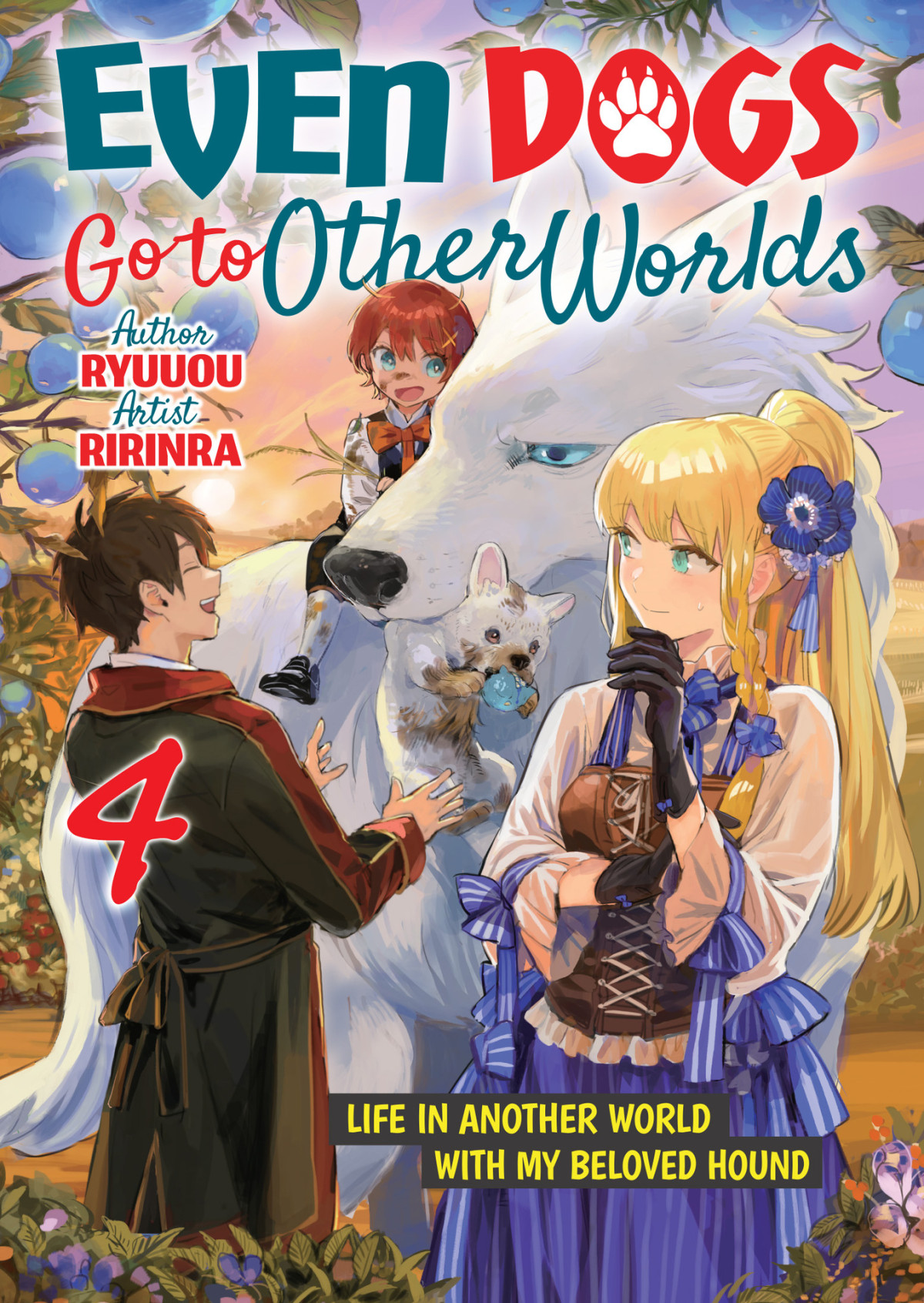 Even Dogs Go To Other Worlds Life In Another World With My Beloved Hound Vol 4 Ryuuou