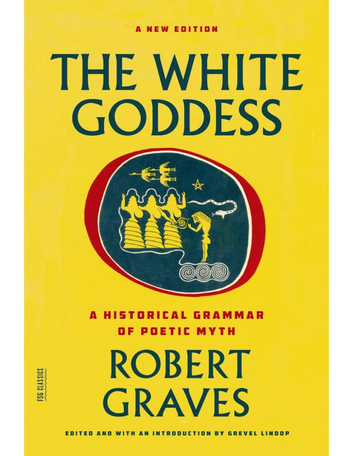 The White Goddess A Historical Grammar Of Poetic Myth New 4th Robert Graves Grevel Lindop Ed