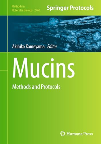 Mucins Methods And Protocols Methods In Molecular Biology 2763 1st Edition Kameyama