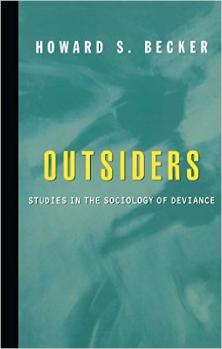 Outsiders Studies In The Sociology Of Deviance New Edition Becker