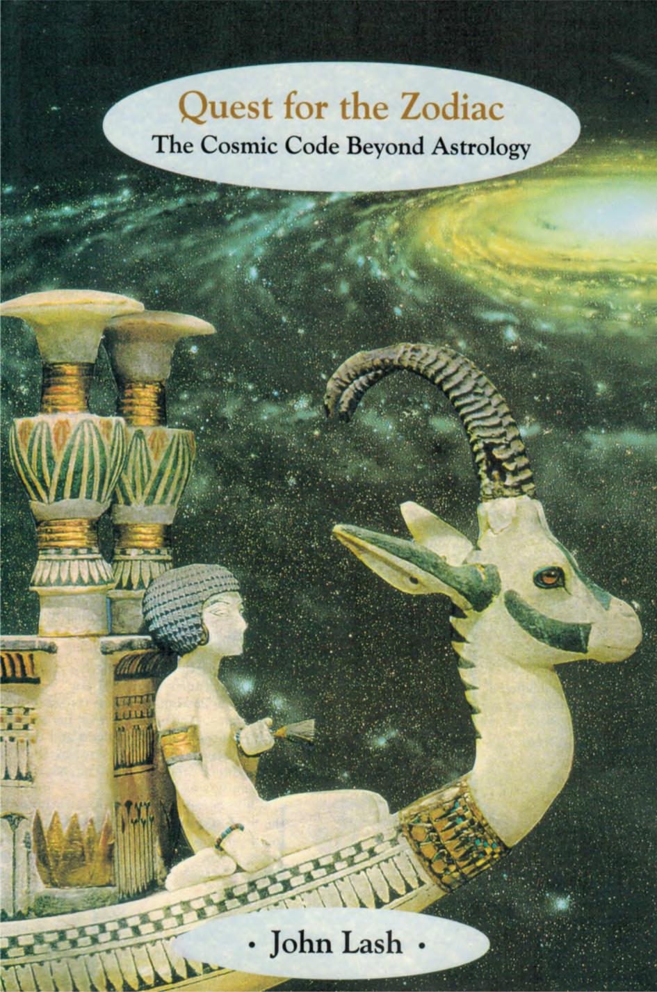 Quest For The Zodiac The Cosmic Code Beyond Astrology John Lash