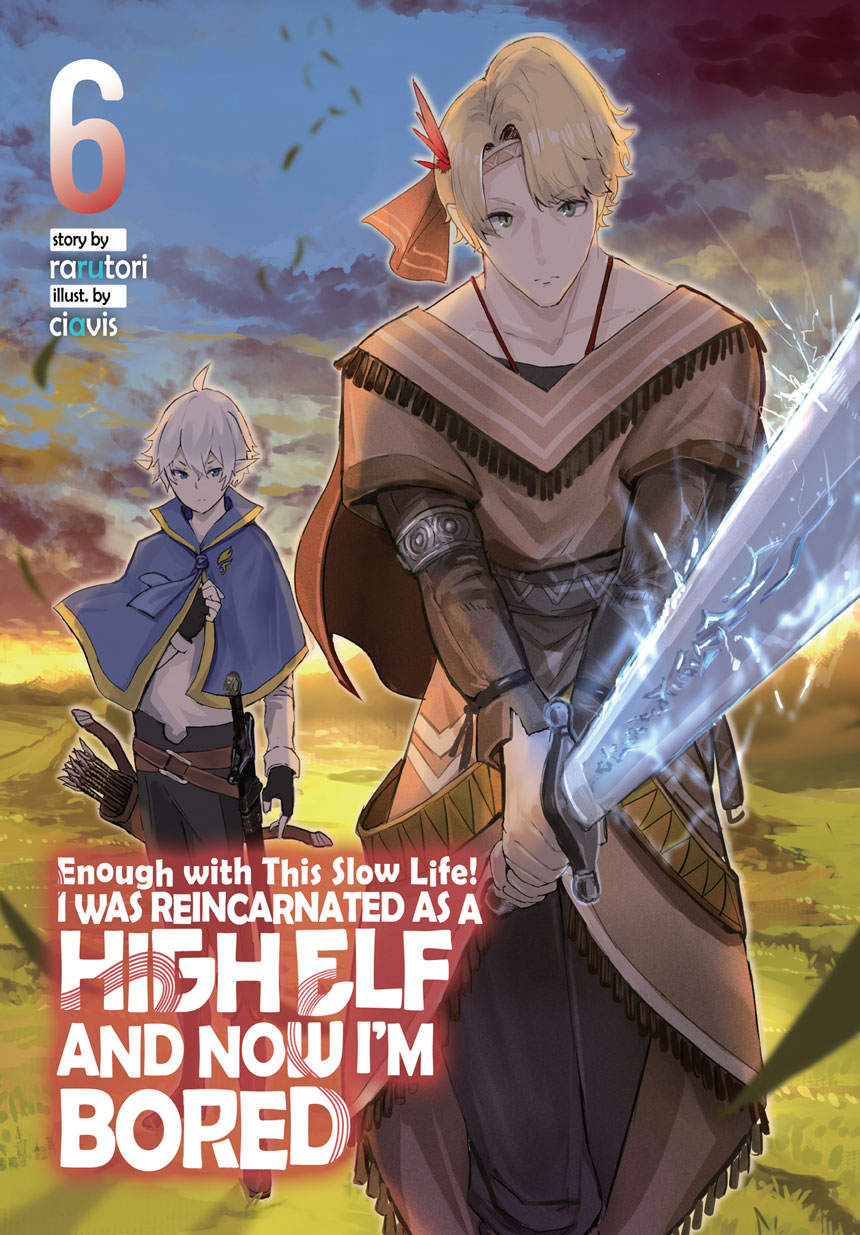 Enough With This Slow Life I Was Reincarnated As A High Elf And Now Im Bored Volume 6 Parts 1 To 3 1st Rarutori
