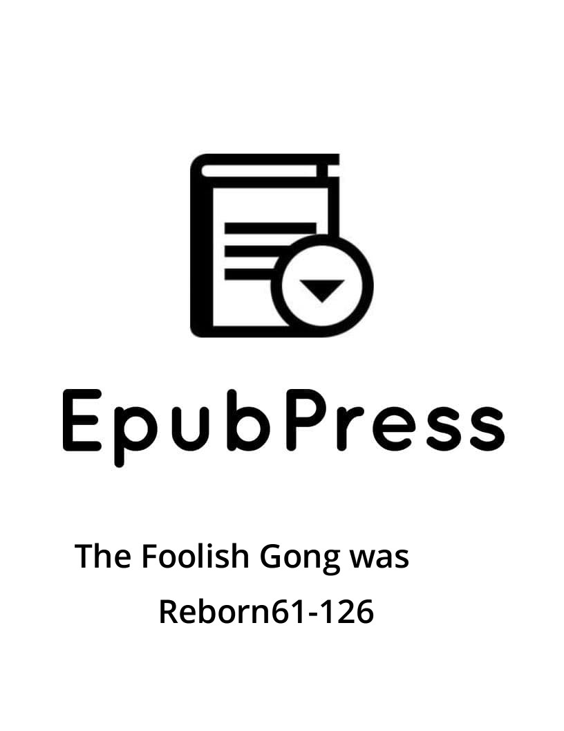 The Foolish Gong Was Reborn61126 Unknown