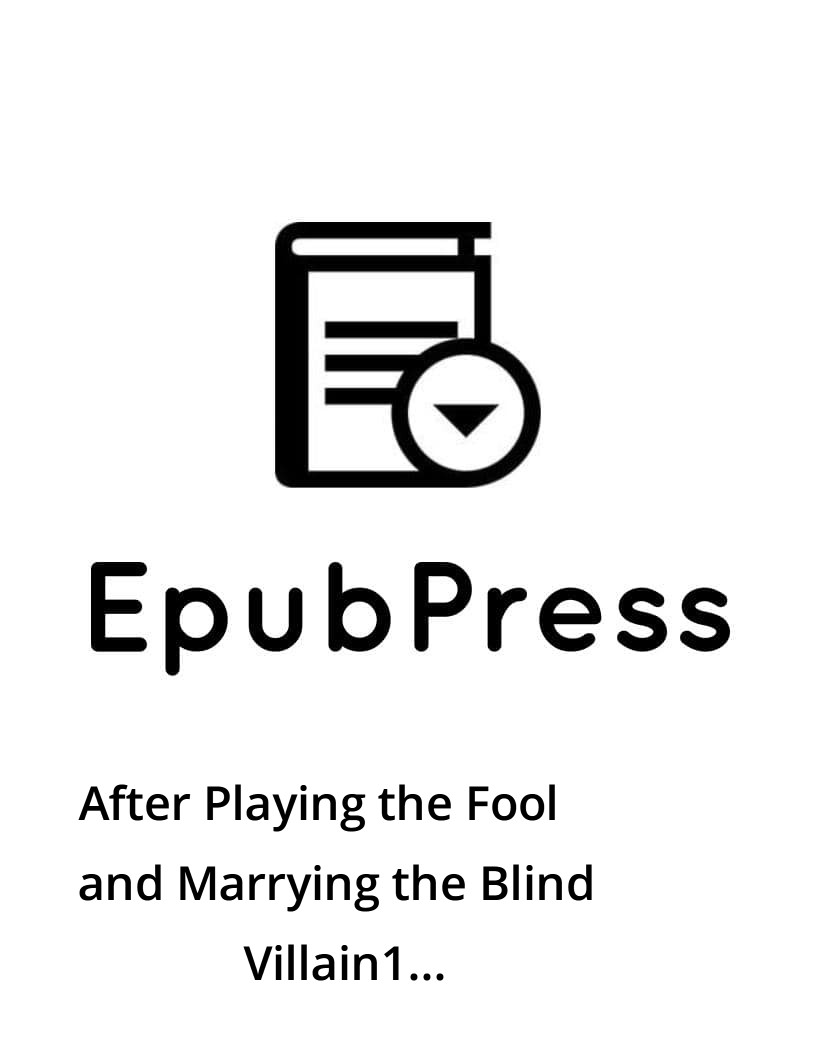After Playing The Fool And Marrying The Blind Villain140 Epubpress